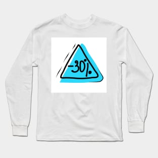 Discount 30%. Promotion, bonus, business, gift, price Long Sleeve T-Shirt